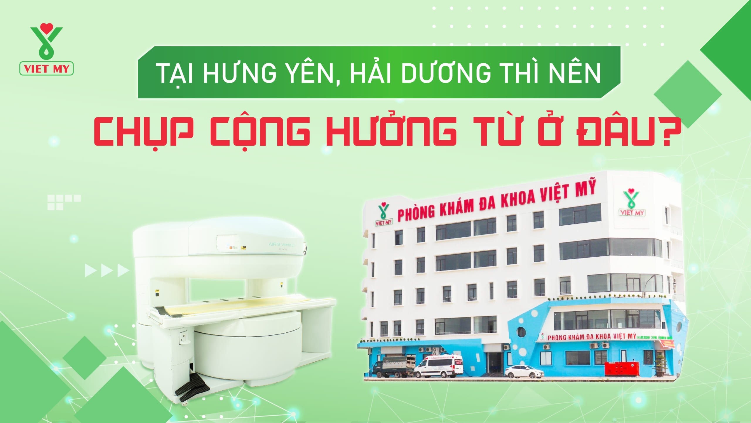 Tại Hưng Yên, Hải Dương thì nên Chụp cộng hưởng từ ở đâu?