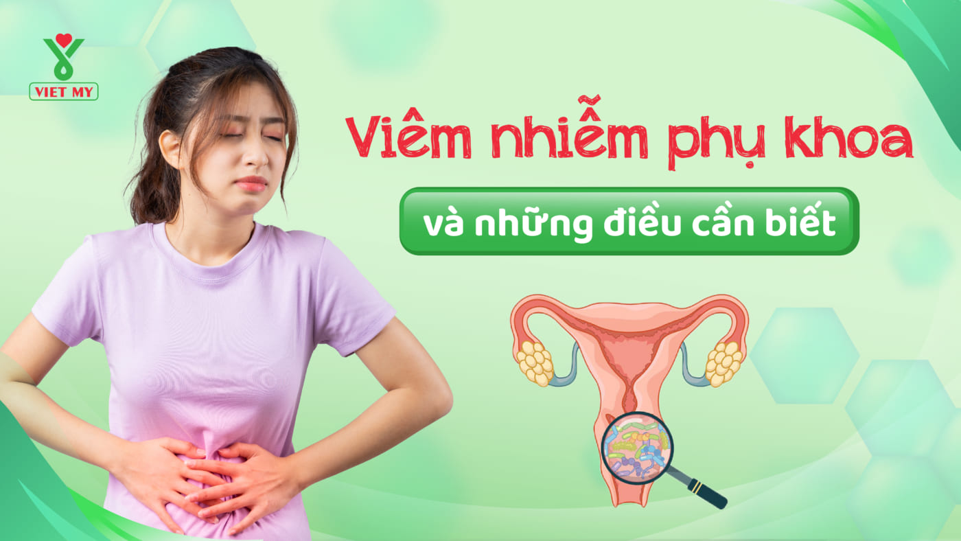 Viêm nhiễm phụ khoa và những điều cần biết